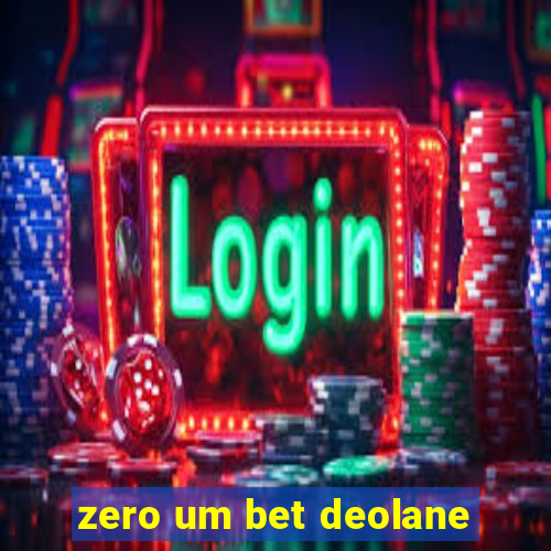 zero um bet deolane